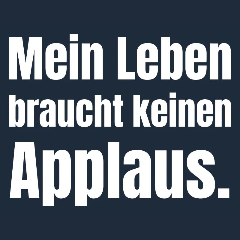 My life doesn't need applause