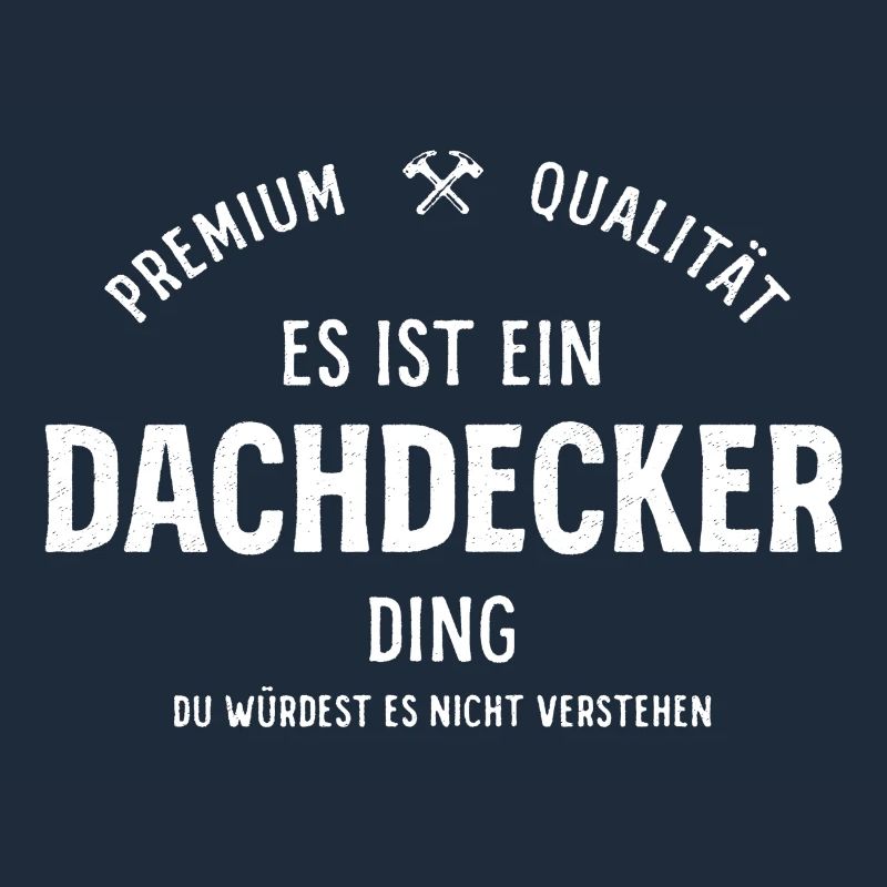 Es ist ein Dachdecker Ding