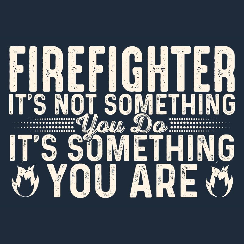 Fire brigade saying motif for firefighters