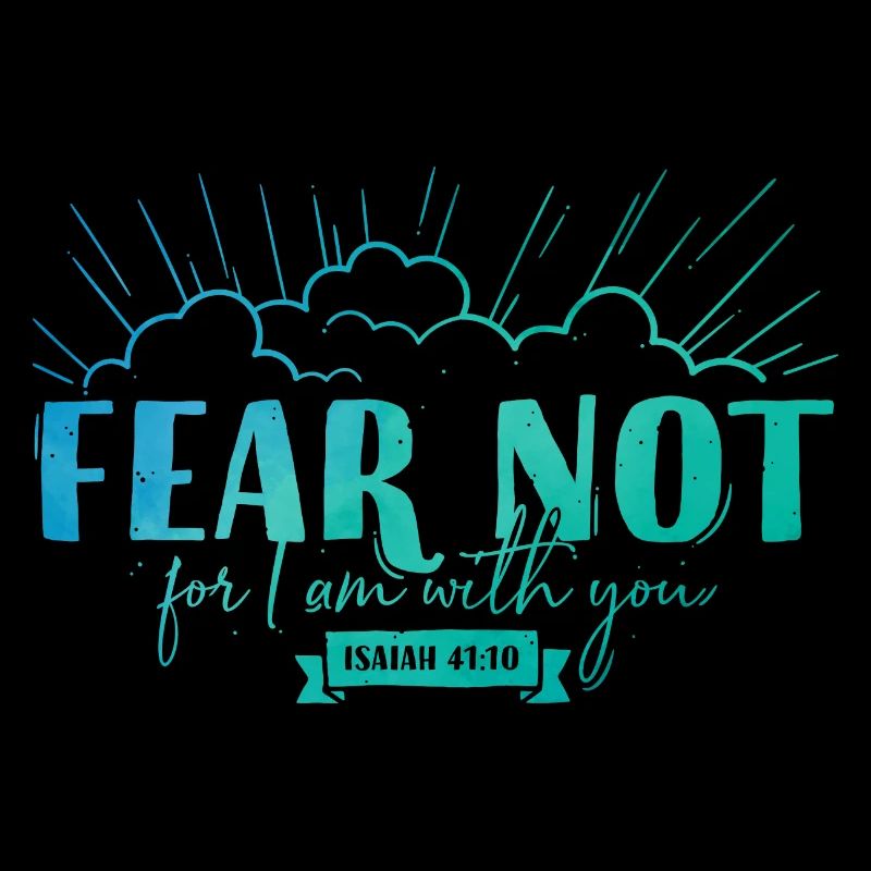 Fear not for I am with you