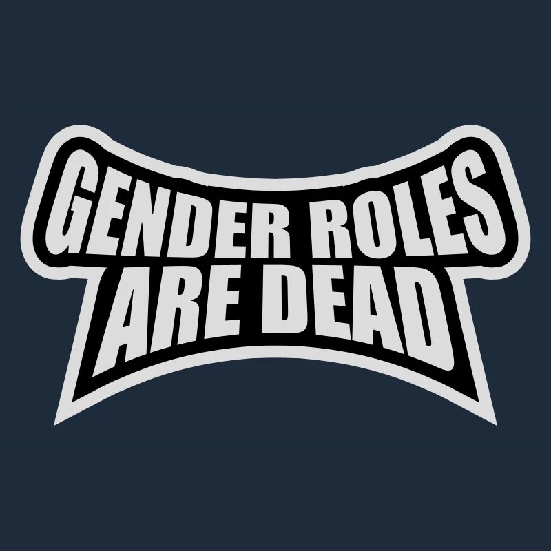 Gender Roles Are Dead Statement Freiheit Spruch