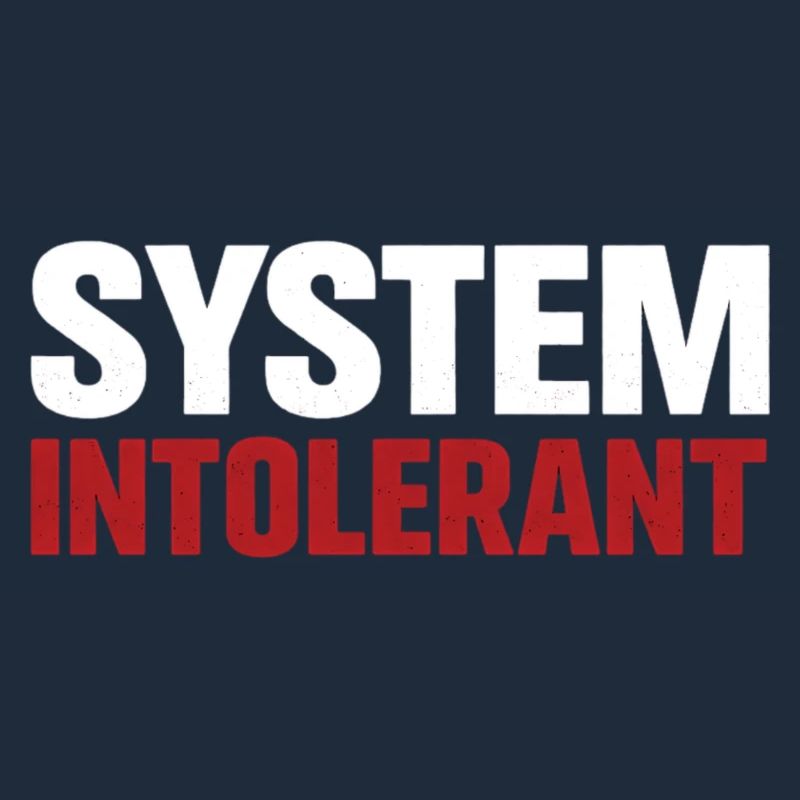 System Intolerant – Starkes Statement Design