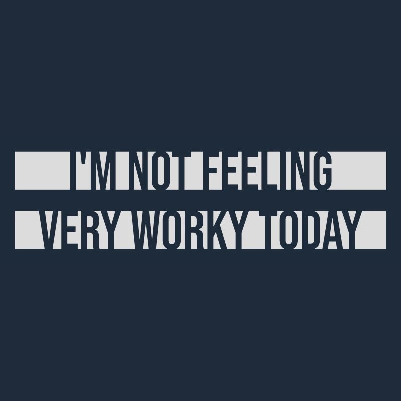 Jeg føler mig ikke særlig arbejdsløs i dag Faul Arbeit humor