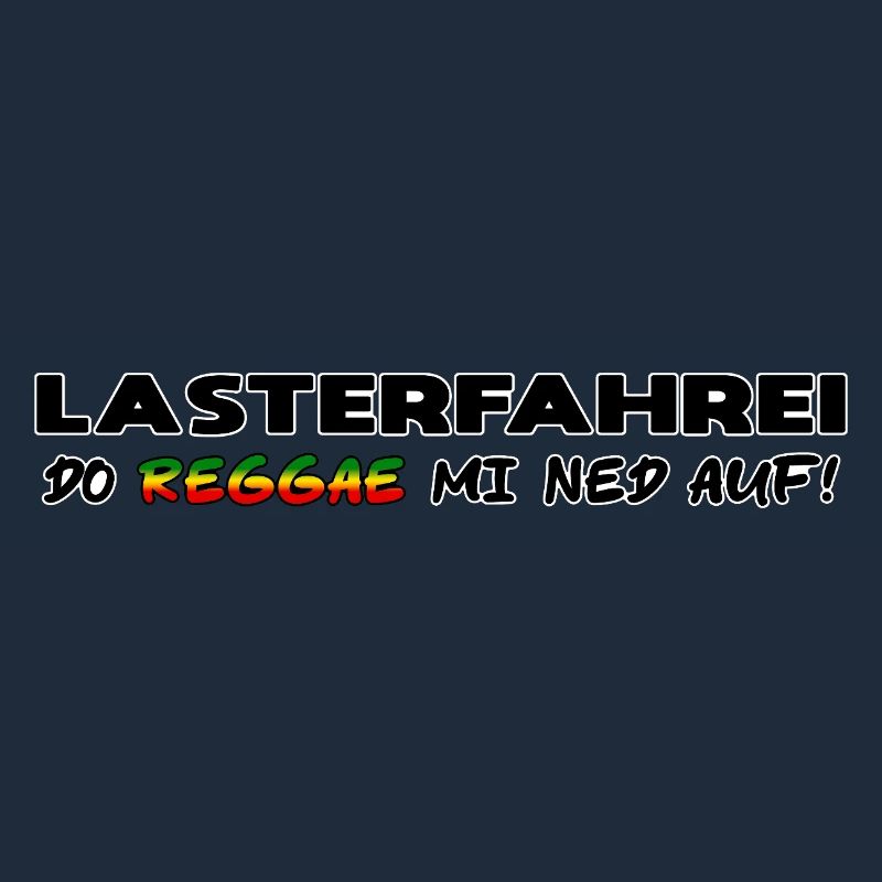 LASTERFAHREI - Do Reggae Mi Ned Auf! SCHRIFT-Farbe