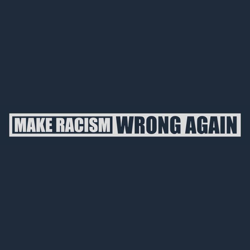 make racism wrong again