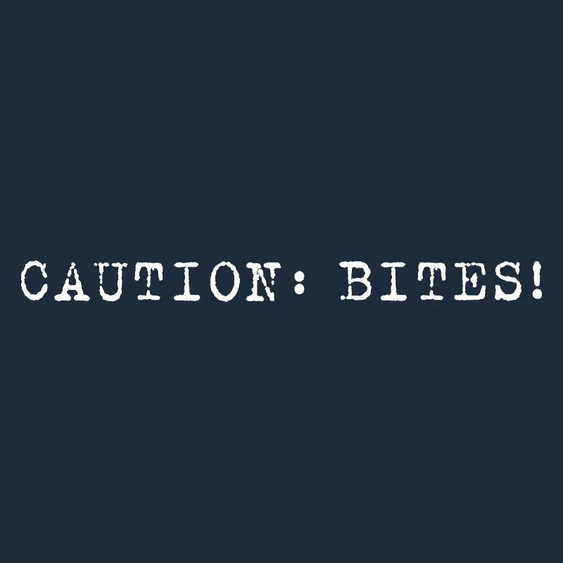 Caution: Bites! – Minimalistisches Statement