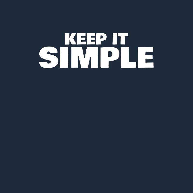 Keep it simple saying