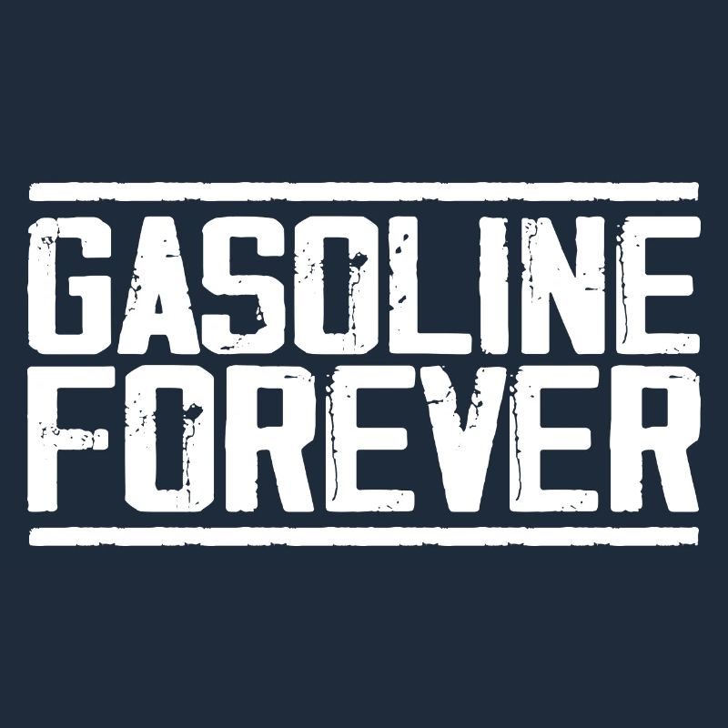 Gasoline Forever