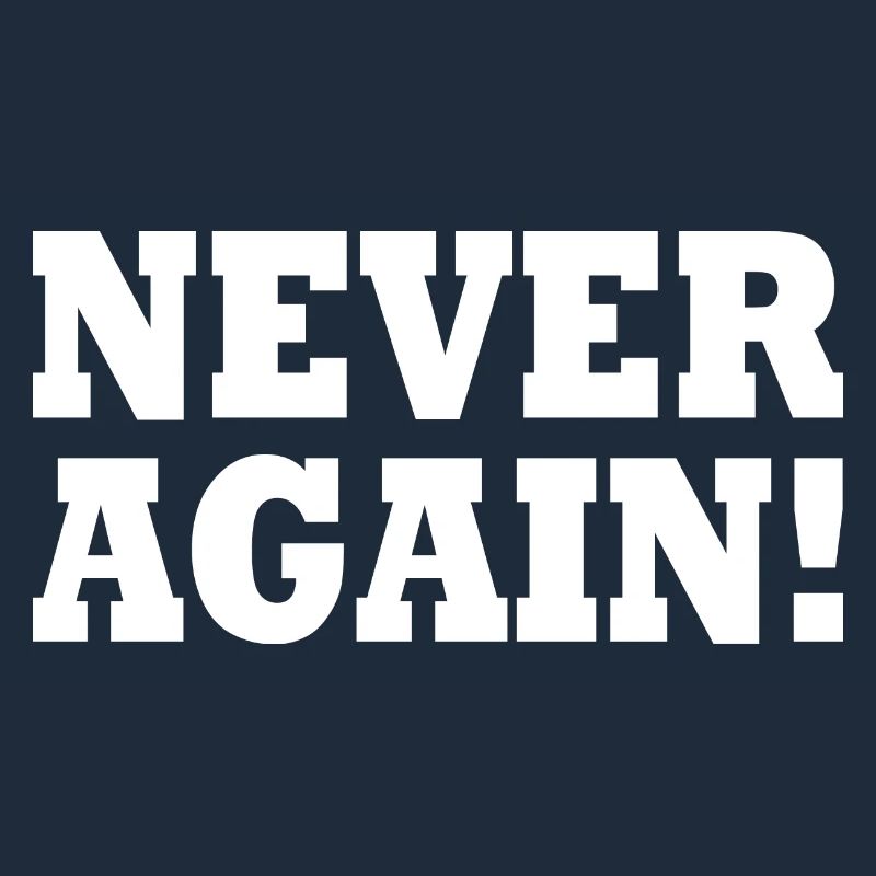 Never again