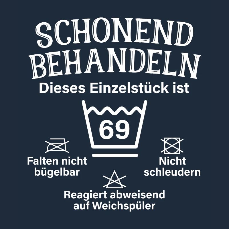 Schonend Behandeln 69. Geburtstag Einzelstück 69