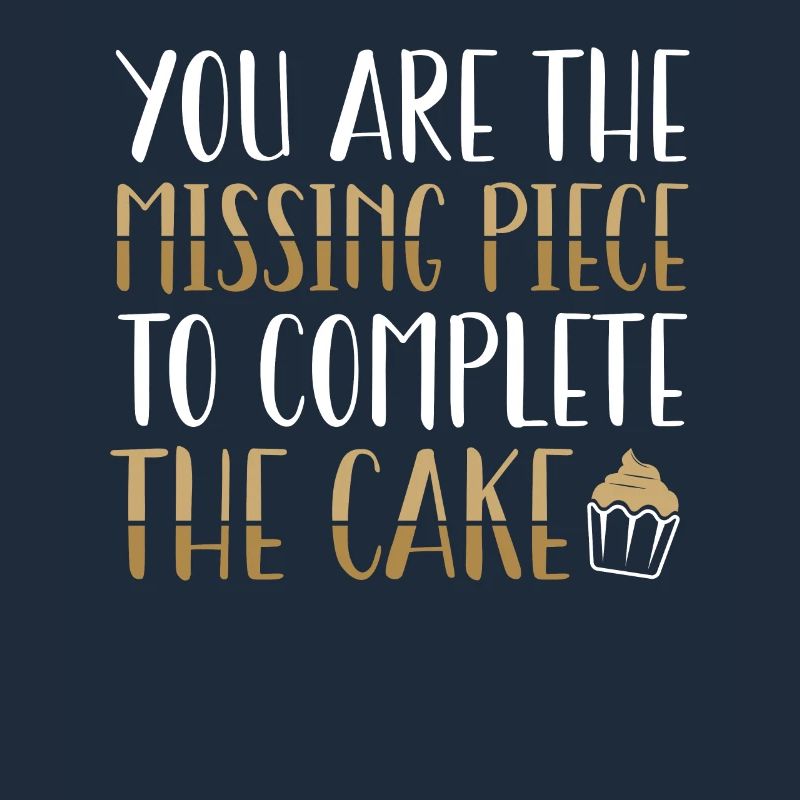 Vous êtes le morceau de gâteau manquant | Tshirt de cuisson