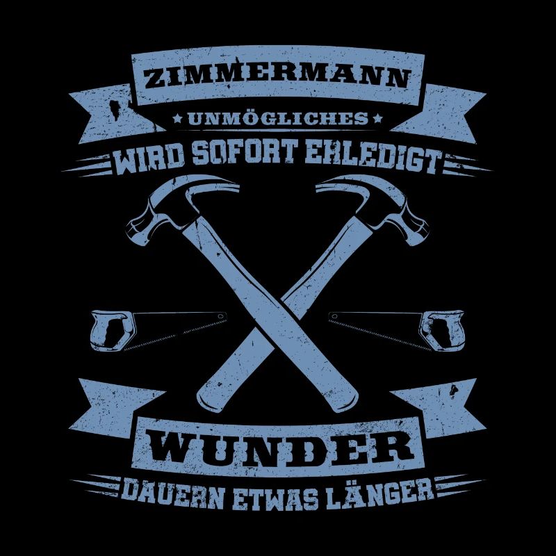 Zimmermann Unmögliches wird sofort erledigt
