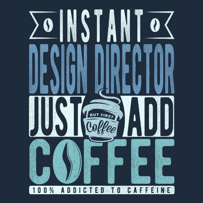 Instant Design Director Just Add Coffee