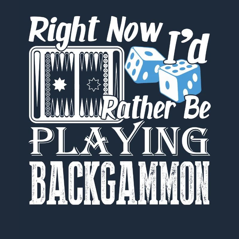 Right Now I'd Rather Be Playing Backgammon