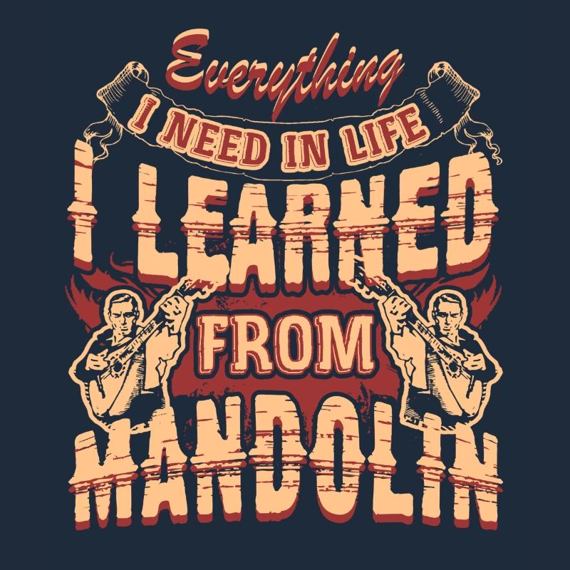 Everything I Need In Life I Learned From Mandolin