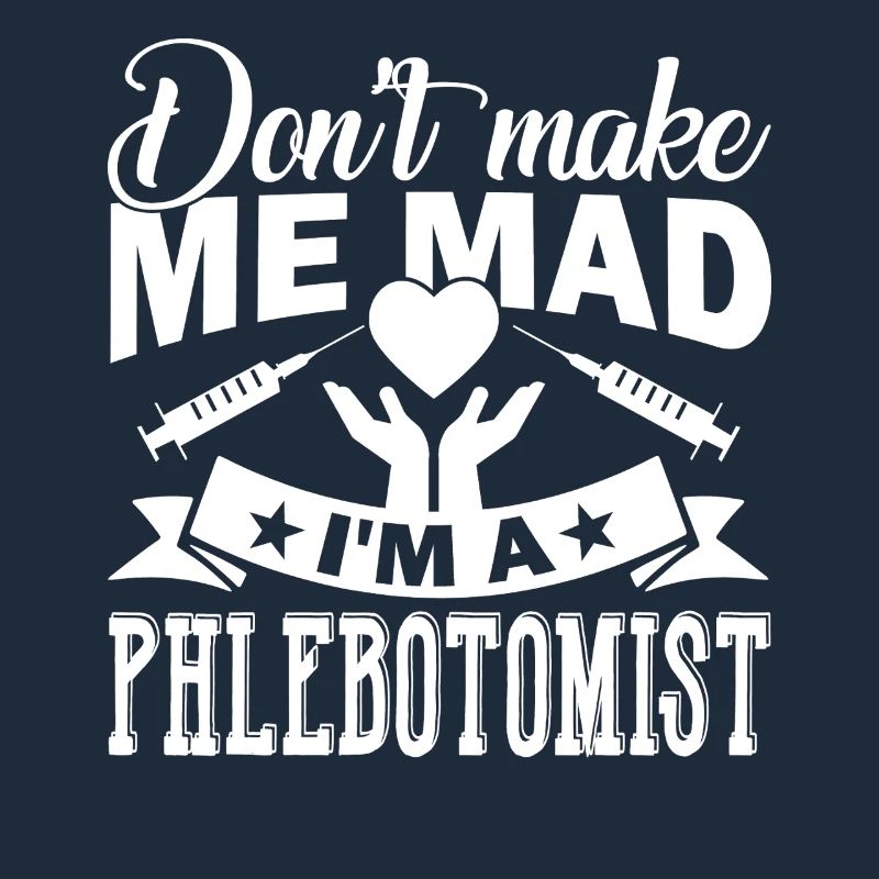 Phlebotomist I am A Phlebotomist