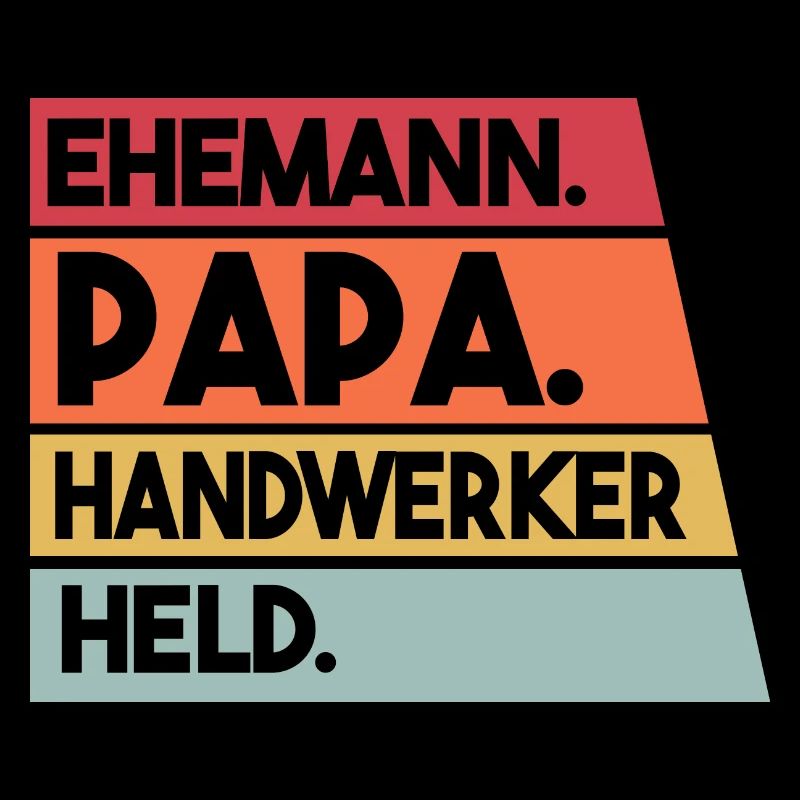Ehemann Papa Handwerker Held