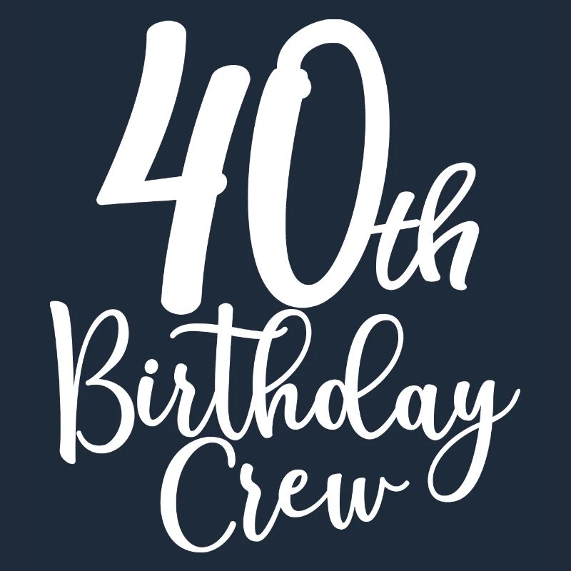40th Birthday Crew B-day Party Squad 40 Years Old