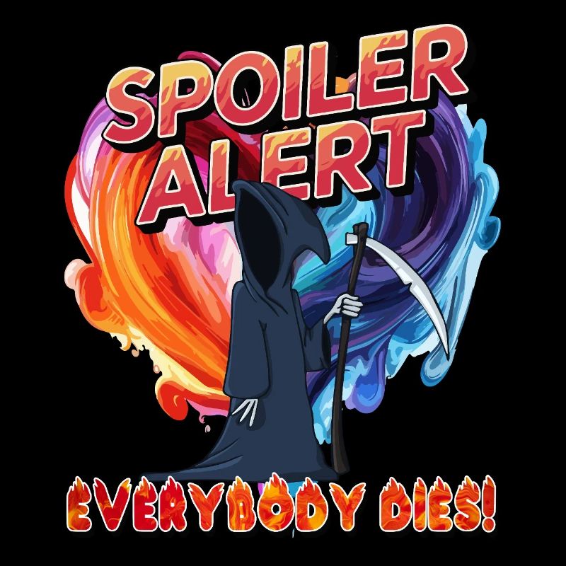 spoiler alert everyone dies