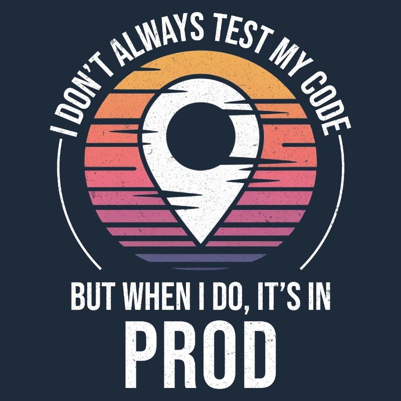 Développeur Codeur Programmeur Prod Test Humour