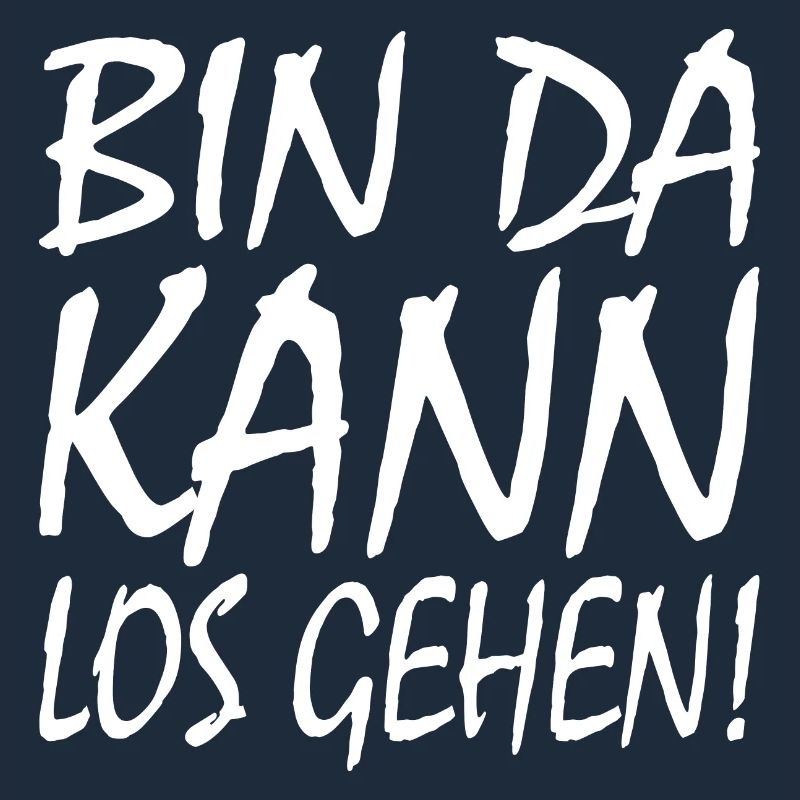 BIN DA KANN LOSGEHEN