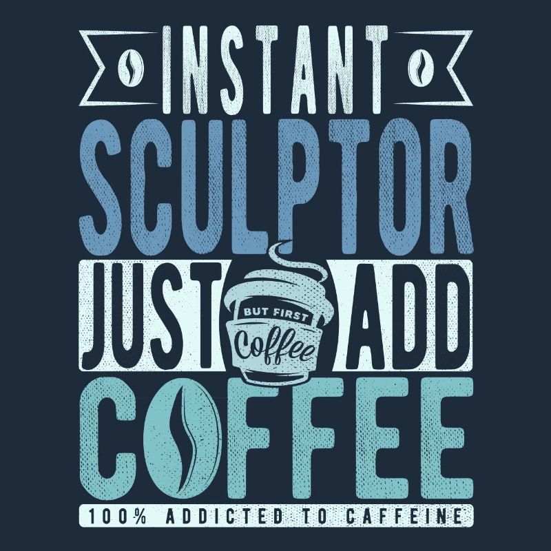 Bildhauer Kaffee Spruch