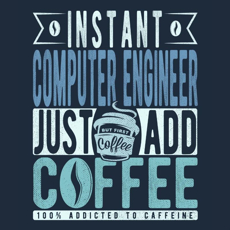 Instant Computer Engineer Fügen Sie einfach Kaffee hinzu