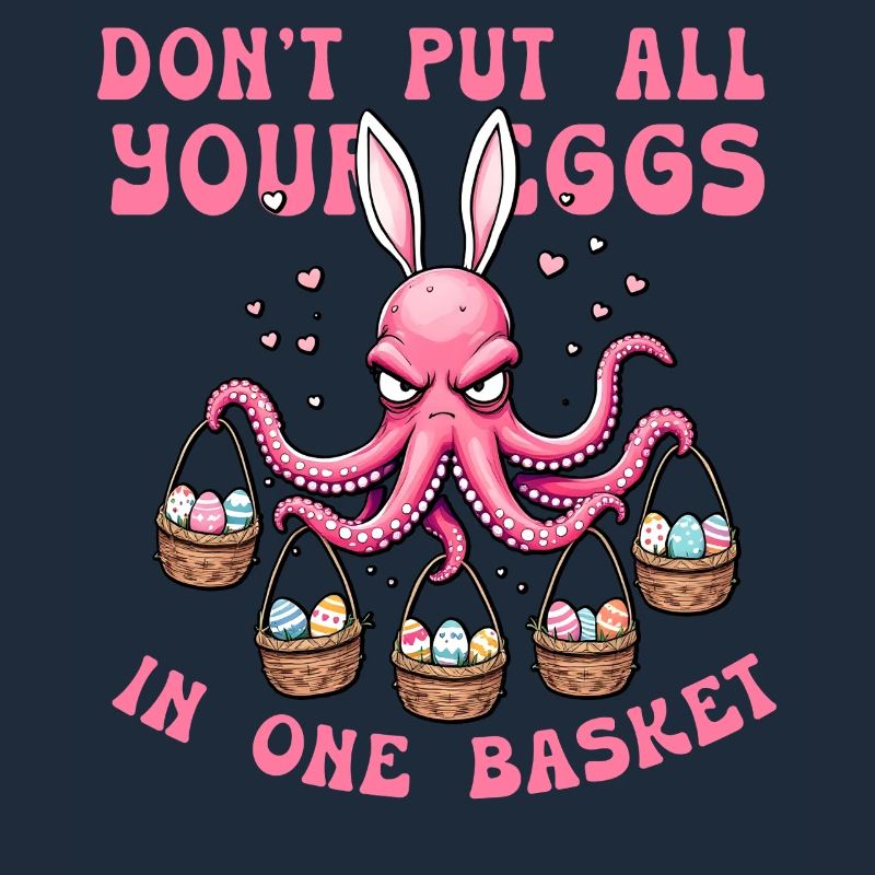 don't pull all your eggs in one basket