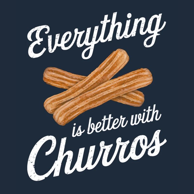 Everything is better with churros