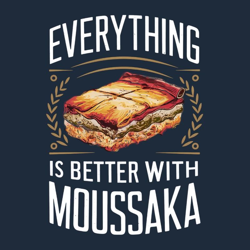 Everything Is Better With Moussaka