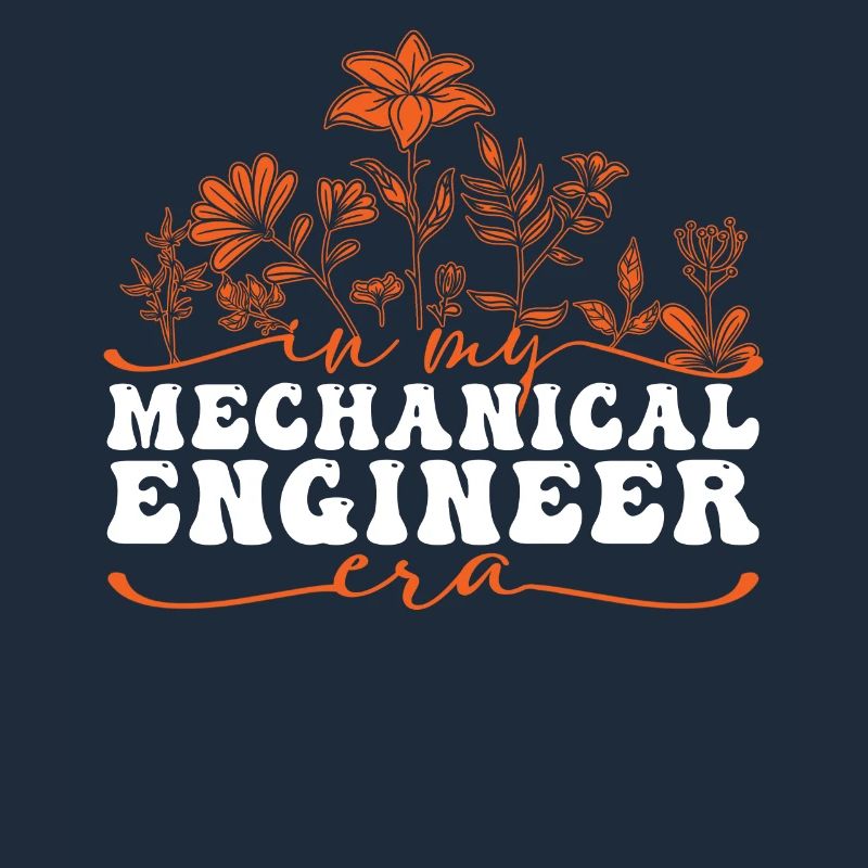 In My Mechanical Engineer Era