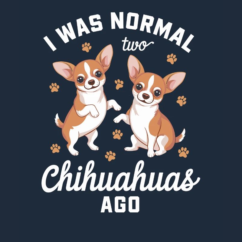 Ich War Normal Vor Zwei Chihuahuas