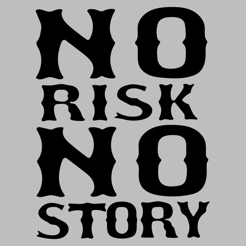 pas de risque pas d'histoire