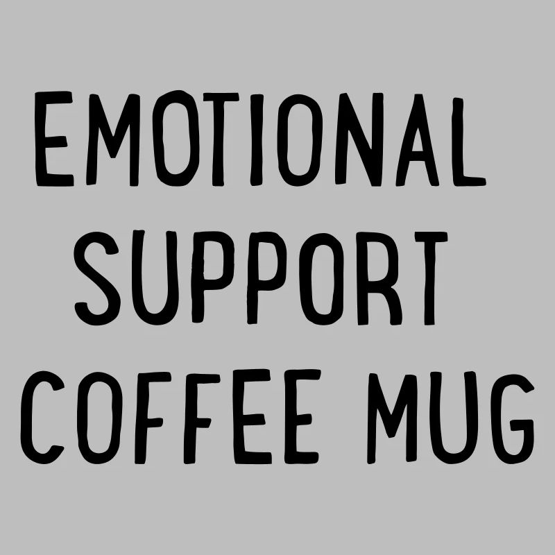 Emotional Support Coffee Mug