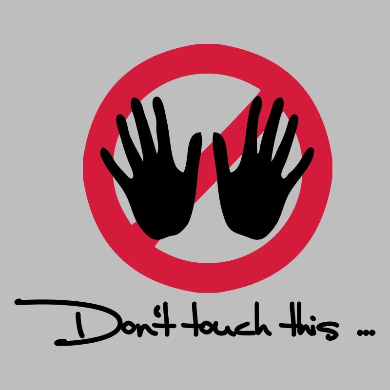 Ne pas toucher - Don’t touch this