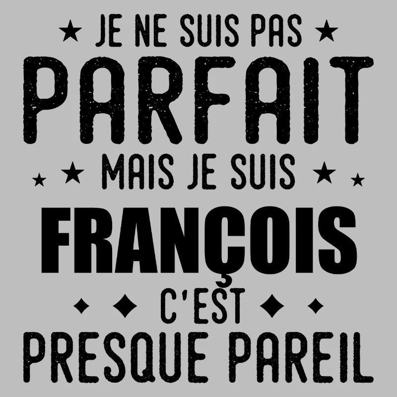 François: authentic, imperfect, top, perfection