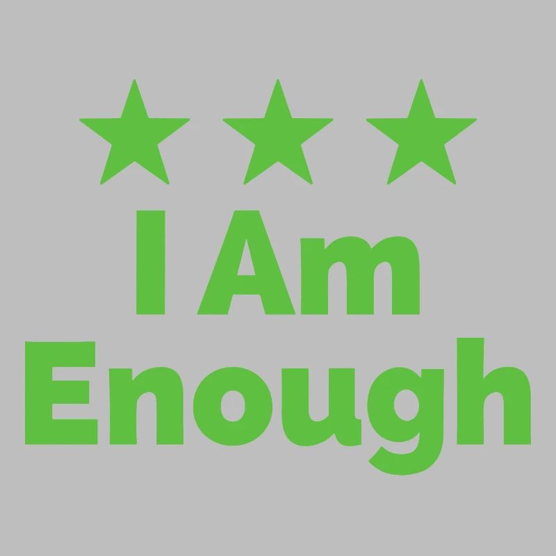 I Am Enough Ich bin genug Statement