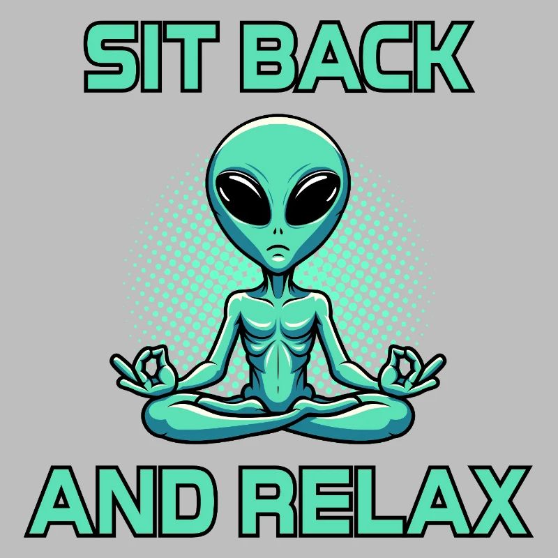 Alien Meditation Relaxation Sit Back And Relax