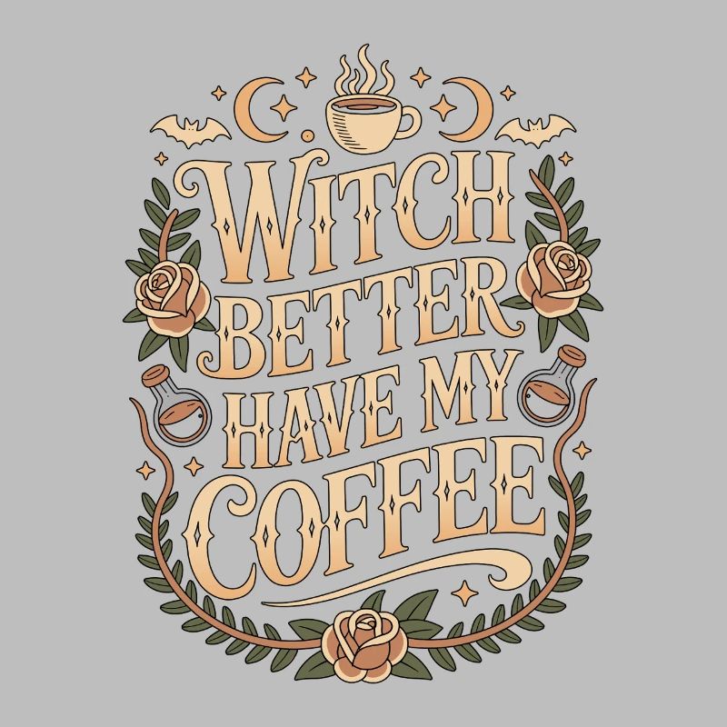 Witchcraft Witch Better Have Moon Magic Wicca