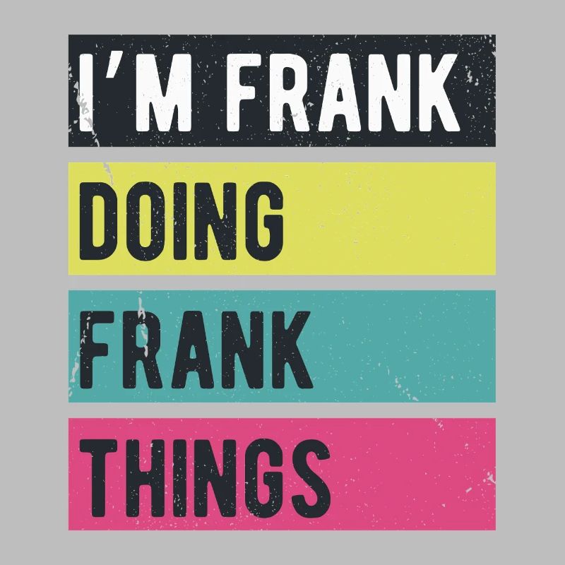 I’m Frank Doing Frank Things Retro Colors