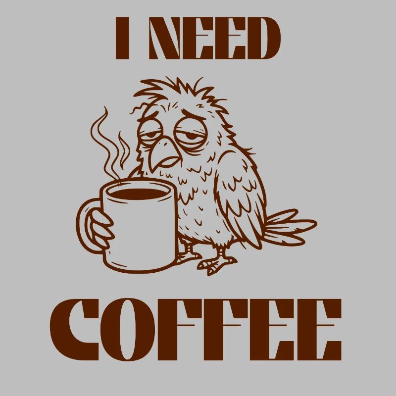 I Need Coffee – Funny Tired Bird