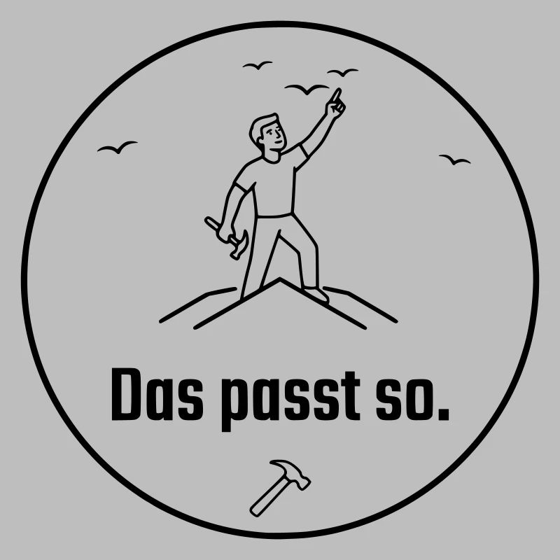 Dachdecker das passt so Stolz