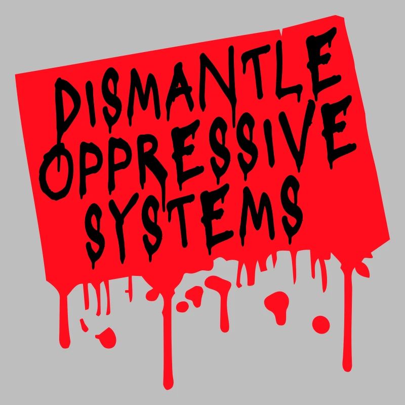 Dismantle Oppressive Systems Activism Statement