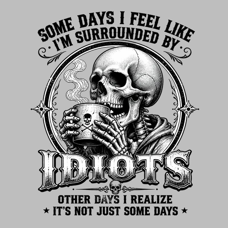 Skeleton Drinking Coffee Idiots