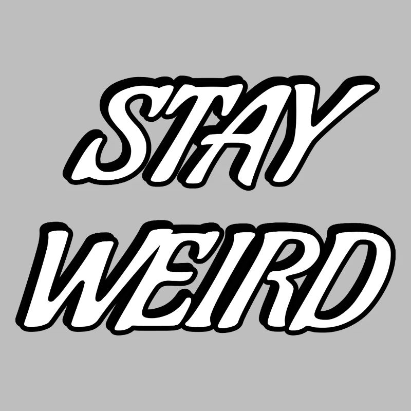 Stay Weird Bold Script