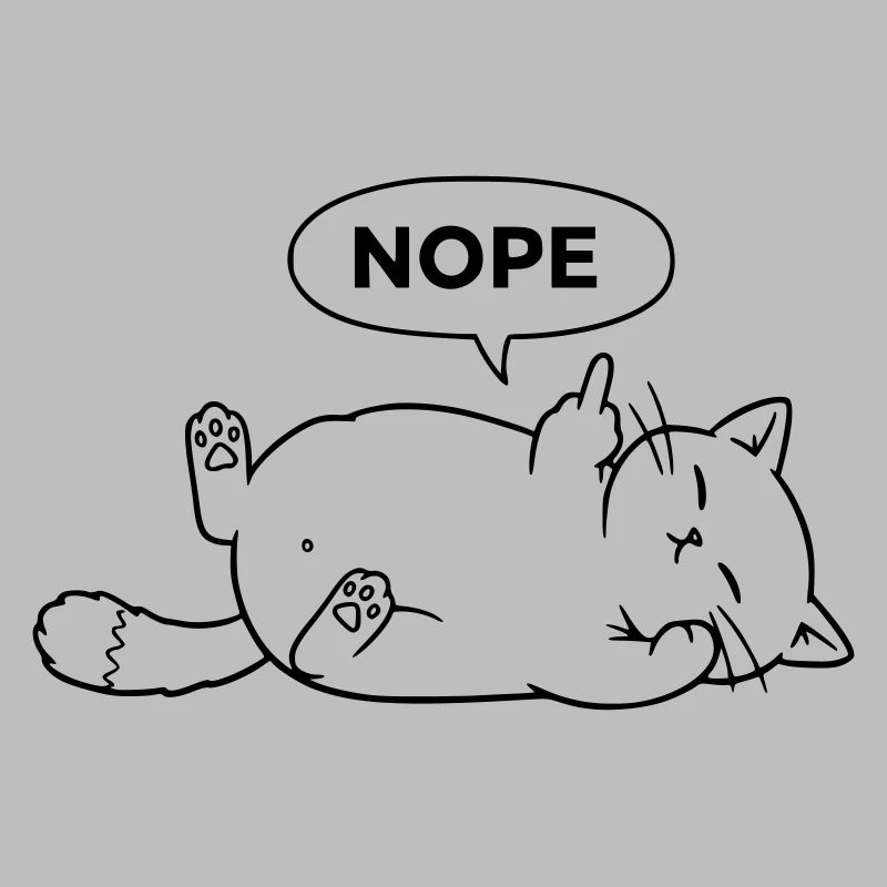 Nope Cat | Sarcastic Cat Statement