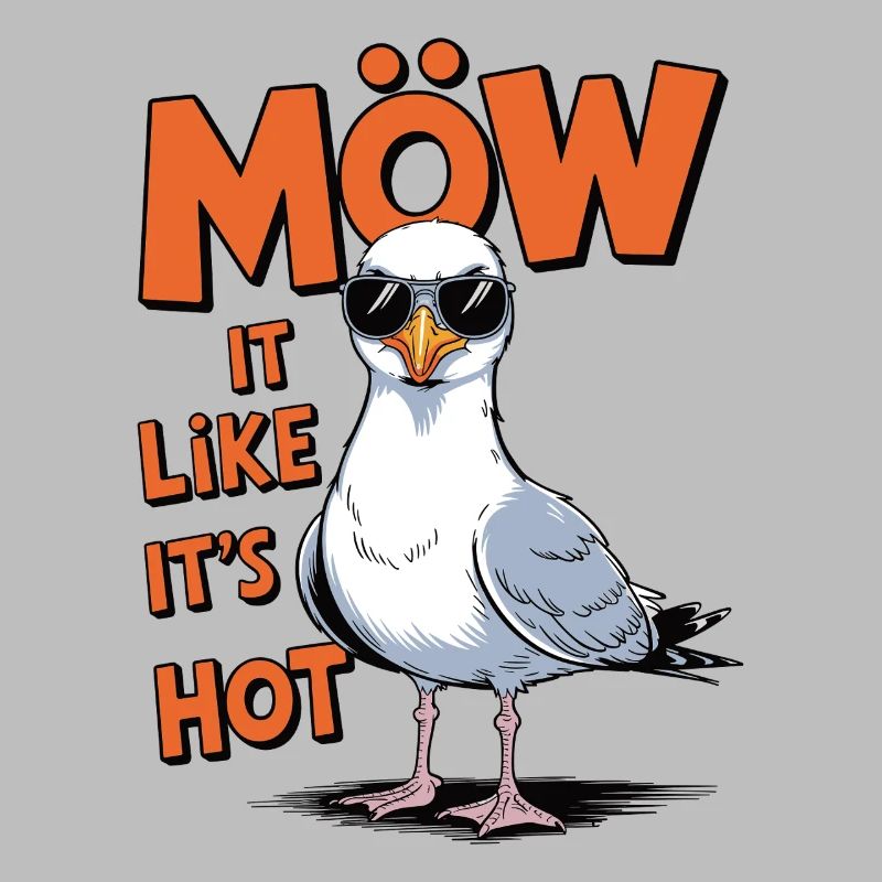 Möw it like its hot