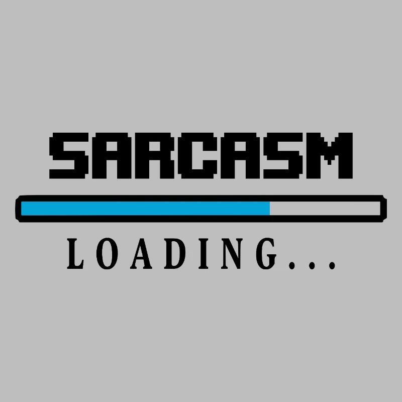 Sarcasm Loading Ladebalken Spruch