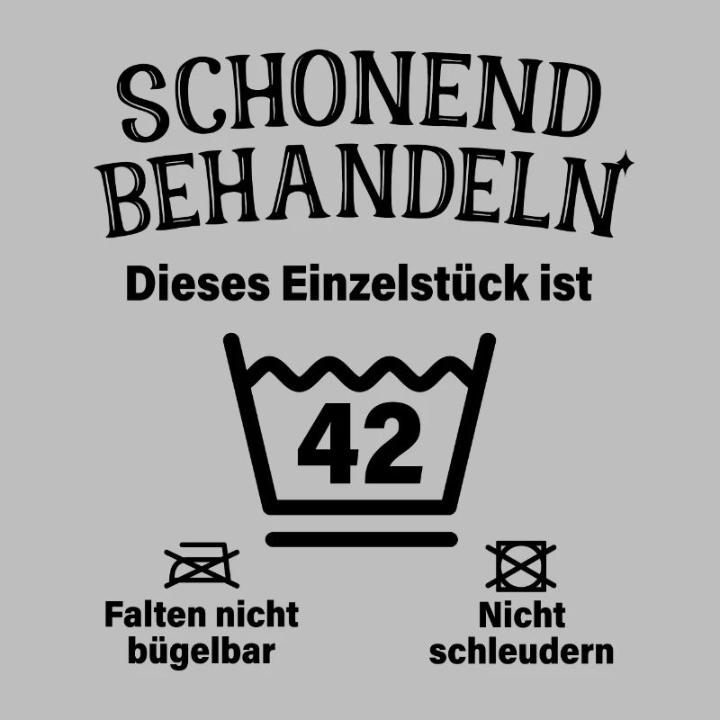 Schonend Behandeln 42. Geburtstag Einzelstück 42