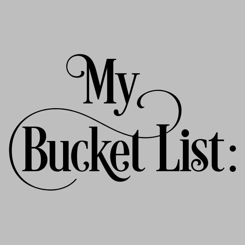 Complétez moi-même ma liste de seau!